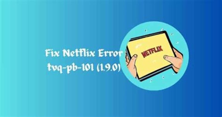 Netflix Error Code tvq pb 101 1.9 0, How to Fix Netflix Error Code tvq pb 101 1.9 0?